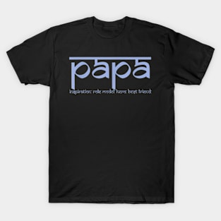 Fathers Day Papa Inspiration Hero Role Model Best Friend T-Shirt